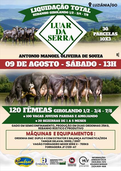 LEILÃO LIQUIDAÇÃO TOTAL LUAR DA SERRA | GADO GIROLANDO E OFERTA DE MÁQUINAS E EQUIPAMENTOS DE LEITE LEILÃO LIQUIDAÇÃO TOTAL LUAR DA SERRA | GADO GIROLANDO E OFERTA DE MÁQUINAS E EQUIPAMENTOS DE LEITE