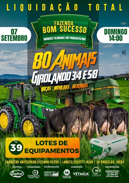 LEILÃO LIQUIDAÇÃO TOTAL FAZENDA BOM SUCESSO | GADO GIROLANDO 3/4 E 5/8 E OFERTA DE EQUIPAMENTOS